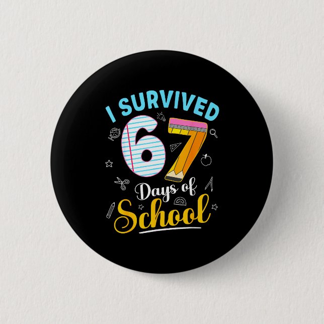 Funny Meme I Survived 67 Days Of School Teacher St Button (Front)