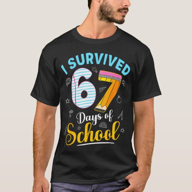 Funny Meme I Survived 67 Days Of School Teacher St T-Shirt (Front)