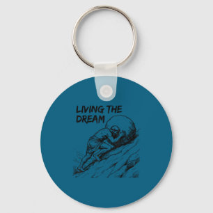 Funny meme living the dream sisyphus greek keychain