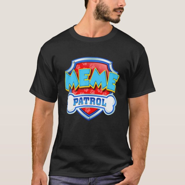 Funny Meme Patrol - Dog Mom, Dad For Men Women T-Shirt (Front)