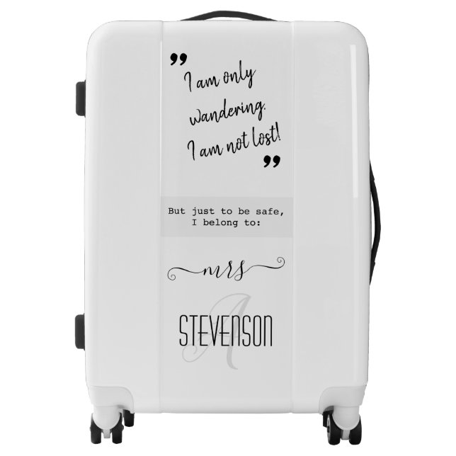 Funny Meme Quote Wandering Not Lost B&W Monogram Luggage (Front)