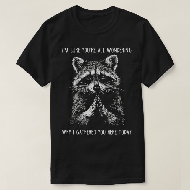 Funny Meme Raccoon Gift Men Women Funny Raccoon 8 T-Shirt (Design Front)