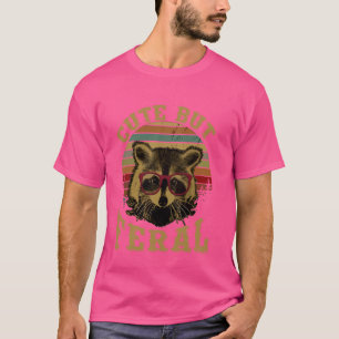 Funny Meme Raccoon Summer Quote Cute But Feral Coo T-Shirt