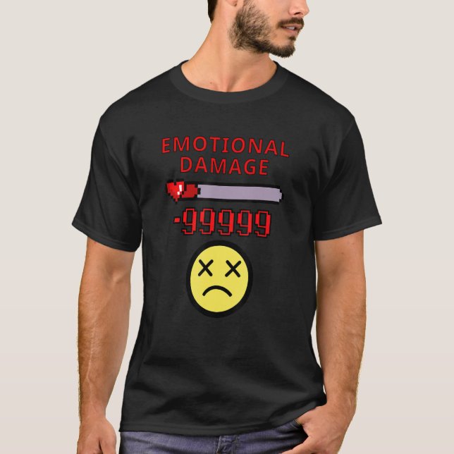 Funny Meme Roll For Emotional Damage T-Shirt (Front)