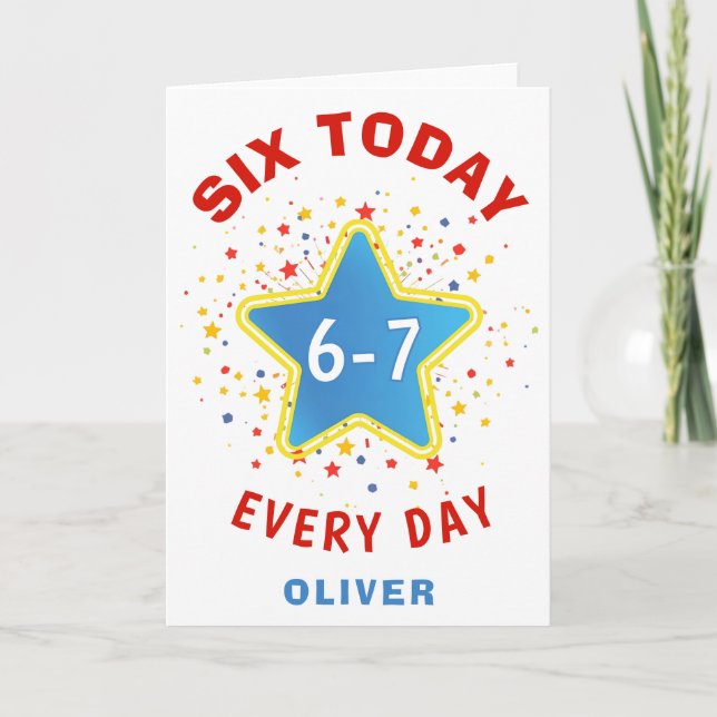 Funny Meme Six Today 6-7 Every Day Birthday Kid's  Card (Front)