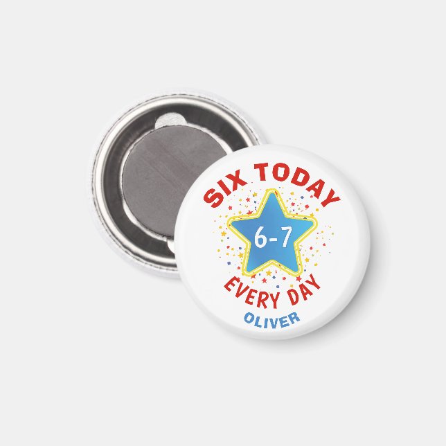 Funny Meme Six Today 6-7 Every Day Birthday Kid's  Magnet (Front/Back)