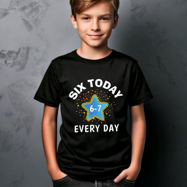 Funny Meme Six Today 6-7 Every Day Birthday Kid's  T-Shirt (Creator Uploaded)