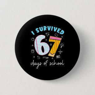 Funny Meme Teacher Student I Survived 67 Days Of S Button