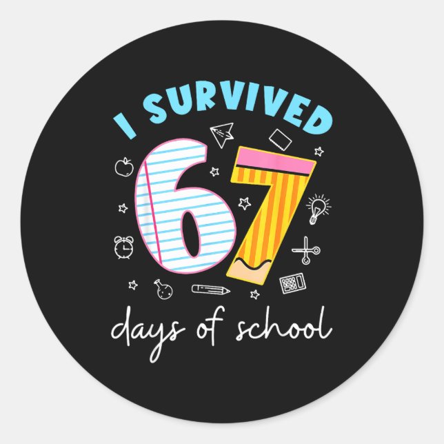 Funny Meme Teacher Student I Survived 67 Days Of S Classic Round Sticker (Front)