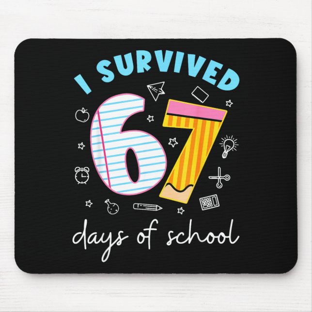 Funny Meme Teacher Student I Survived 67 Days Of S Mouse Pad (Front)