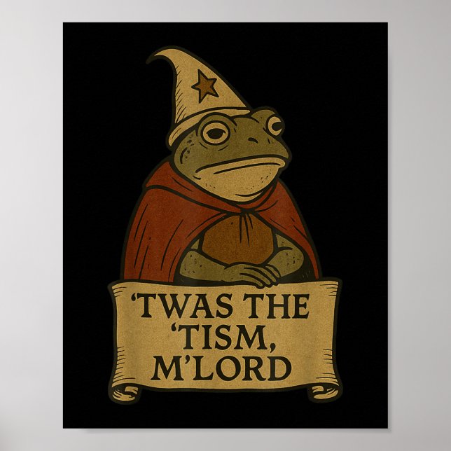 Funny Meme Tees 'twas The Tism M'lord T-sh Poster (Front)