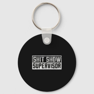Funny Men Adult Humor T Show Supervisor Mom Keychain