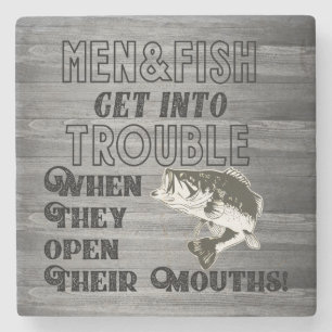 Funny Men and Fishing Quote Trouble Open Mouth Stone Coaster