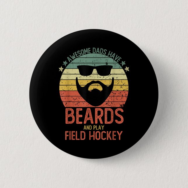 Funny Men Awesome Dads Have Beards And Play Field  Button (Front)