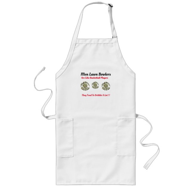 Funny Men Lawn Bowlers Are Like Basketball Player, Long Apron (Front)