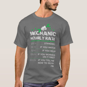 Funny Men Women Labor Rates Mechanic Hourly Rate G T-Shirt