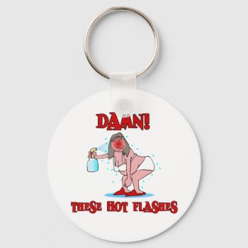 Funny Menopause Keychain by UTeezSF at Zazzle