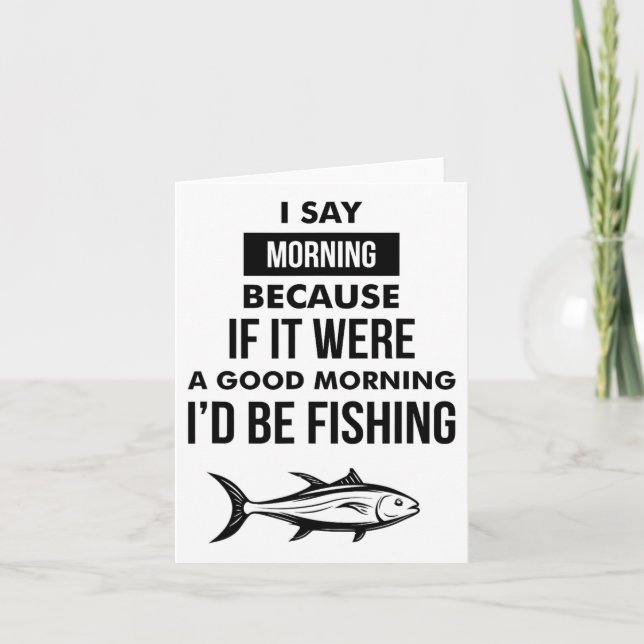 Funny Mens Fishing Motto  Card (Front)