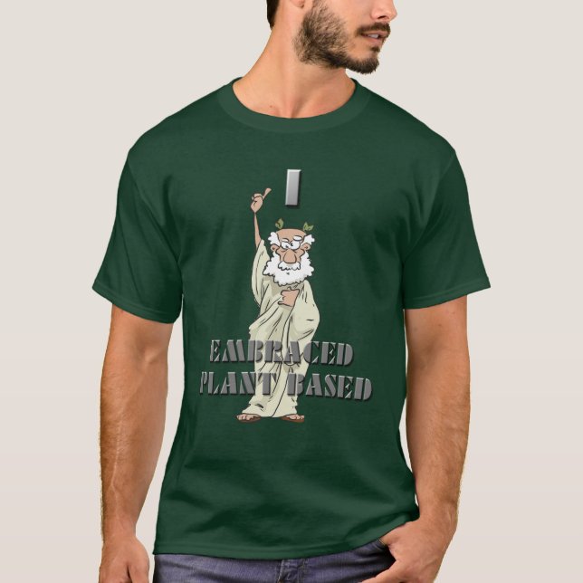 Funny Men's I Embraced Plant Based T-Shirt (Front)
