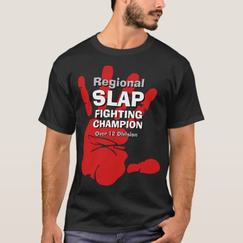 Funny Mens novelty REGIONAL SLAP FIGHTING CHAMP T_ T_Shirt