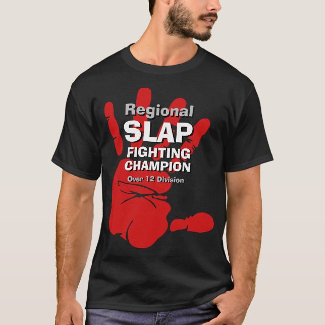 Funny Mens novelty REGIONAL SLAP FIGHTING CHAMP T- T-Shirt (Front)