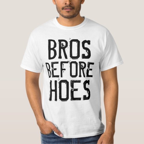 Funny Mens T_shirts BROS BEFORE HOES T_Shirt