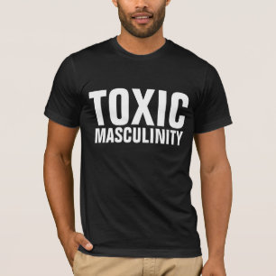 FUNNY MEN'S T-Shirts TOXIC MASCULINITY