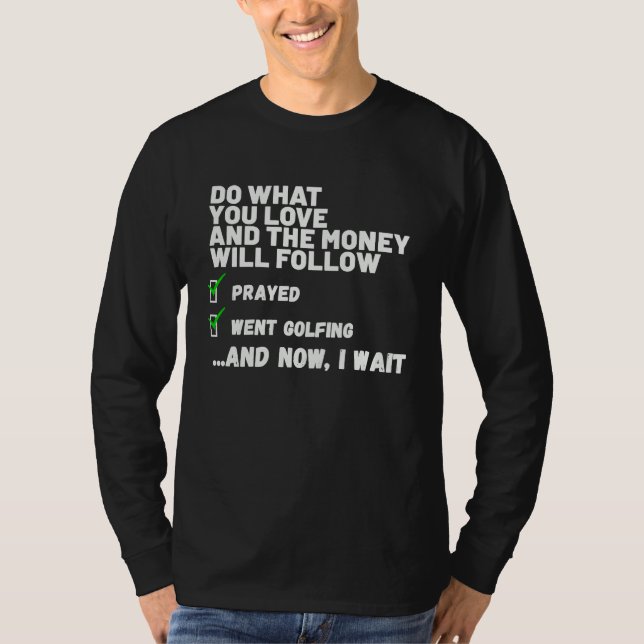 Funny  Mens Womens Christian Prayed Went Golfing   T-Shirt (Front)