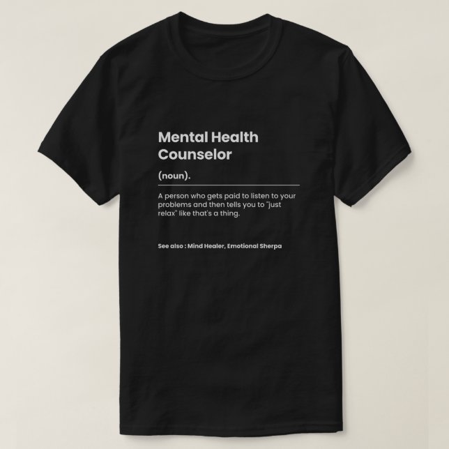 Funny Mental Health Counselor T-Shirt (Design Front)