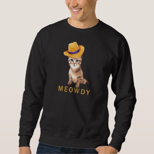 Funny Meowdy Texas Cat Meme Mashup Between Meow An Sweatshirt