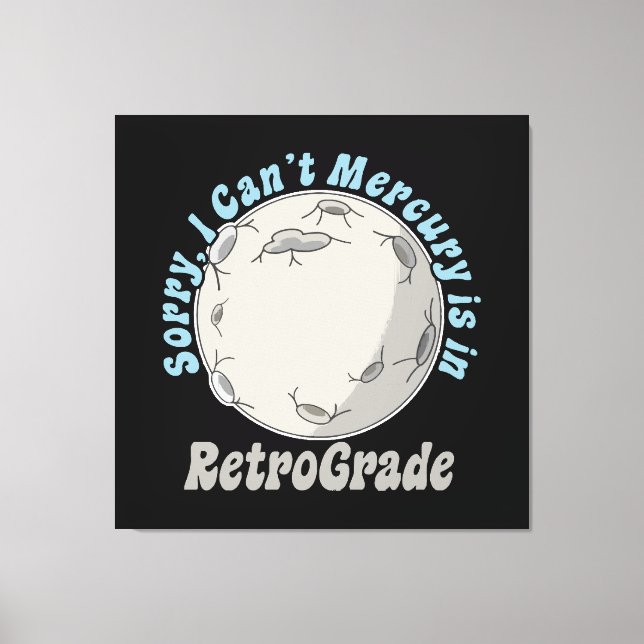 Funny Mercury Retrograde Canvas Print (Front)
