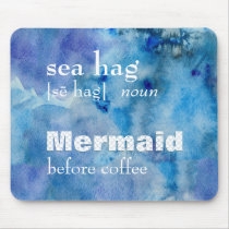 Funny Mermaid Before Coffee | Sea Hag Definition Mouse Pad