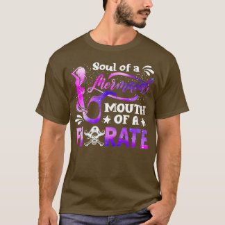 Funny Mermaid Sailor Mermaid Soul And Pirate Mouth T-Shirt