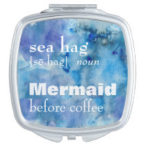 Funny Mermaid Sea Hag Definition | Before Coffee Compact Mirror
