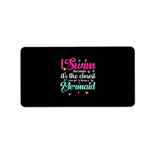 Funny Mermaid Swimming Quote Women And Girl Gift Label