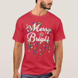 Funny Merry And Bright Christmas Lights Xmas Holid T-Shirt
