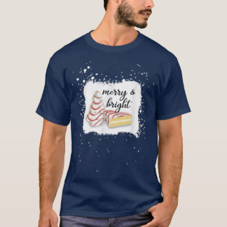 Funny Merry and Bright Christmas Tree Cakes T-Shirt