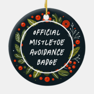 Funny Merry and Bright Mistletoe Badge Ceramic Ornament