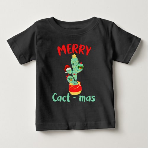 FUNNY MERRY CACTMAS _ CACTUS CHRISTMAS FUN BABY T_Shirt