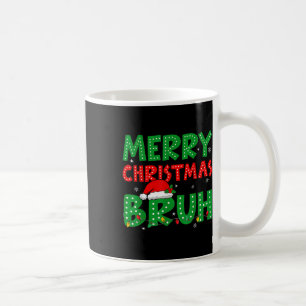Funny Merry Christmas Bruh Meme Funny Saying Boys Coffee Mug