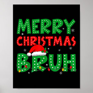 Funny Merry Christmas Bruh Meme Funny Saying Boys  Poster