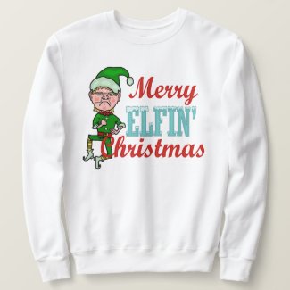 Funny Merry Elfin Christmas Elf Pun Ugly Sweatshirt
