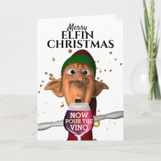 Funny merry elfin Christmas now pour the vino fun Card