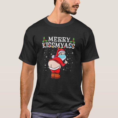 Funny Merry Kissmyass 2021 Quarantined Santa Face  T_Shirt