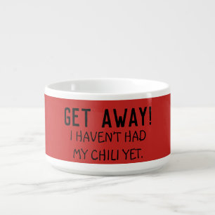 Funny Message Get Away Red Chili Bowl