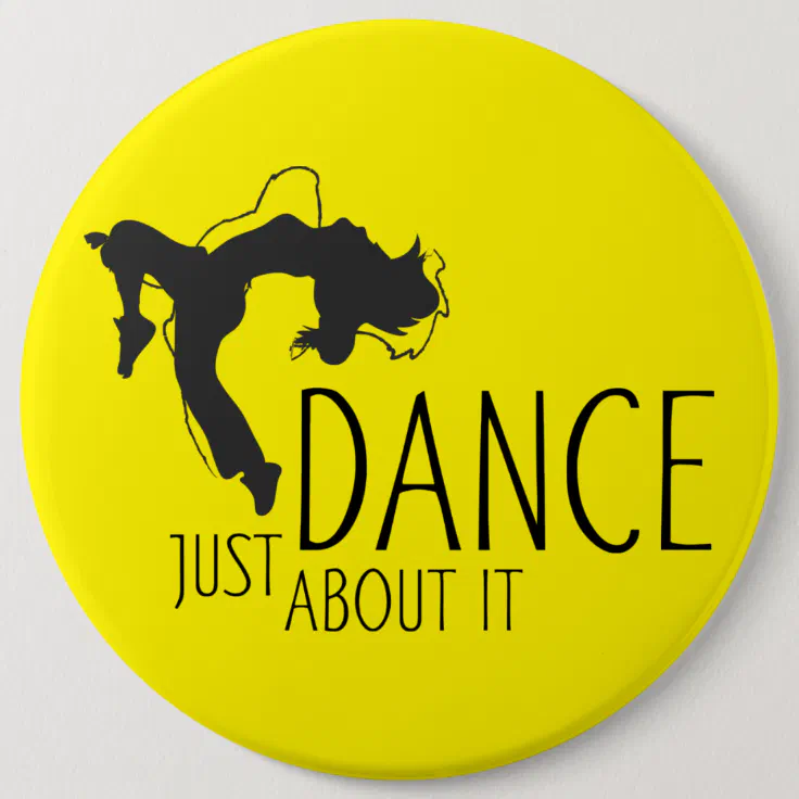 Funny Message - Just Dance About It 1 Button | Zazzle Funny Message - Just Dance About It 1 Button | Zazzle