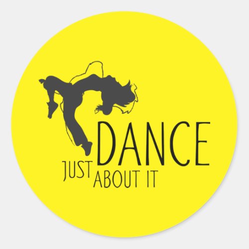 Funny Message _ Just Dance About It 1 Classic Round Sticker