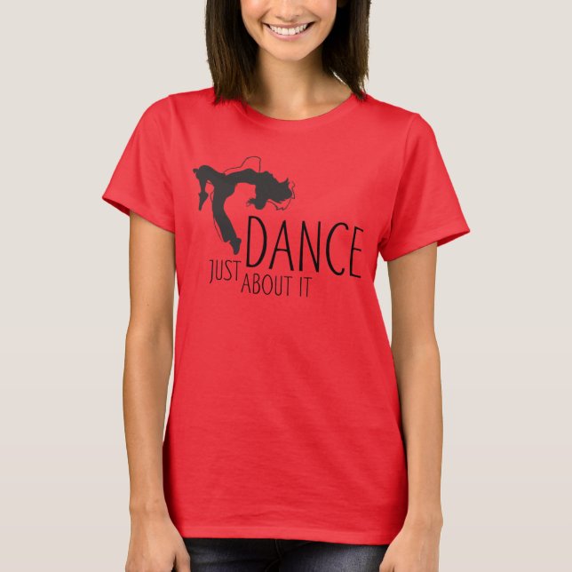 Funny Message - Just Dance About It 1 T-Shirt (Front)