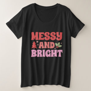 Funny Messy And Bright Christmas Plus Size T-Shirt