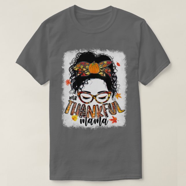 Funny Messy Bun One Thankful Mama Fall Autumn Than T-Shirt (Design Front)